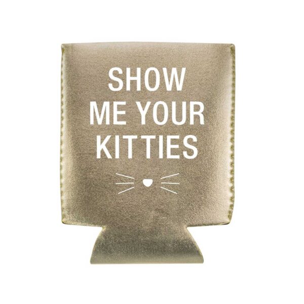 Say What - Drinks Stubby Holder: 'Show Me Your Kitties' Cheeky Cat Lovers Gift